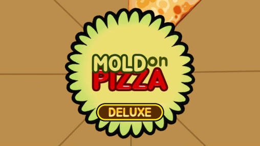 game pic for Mold on pizza deluxe